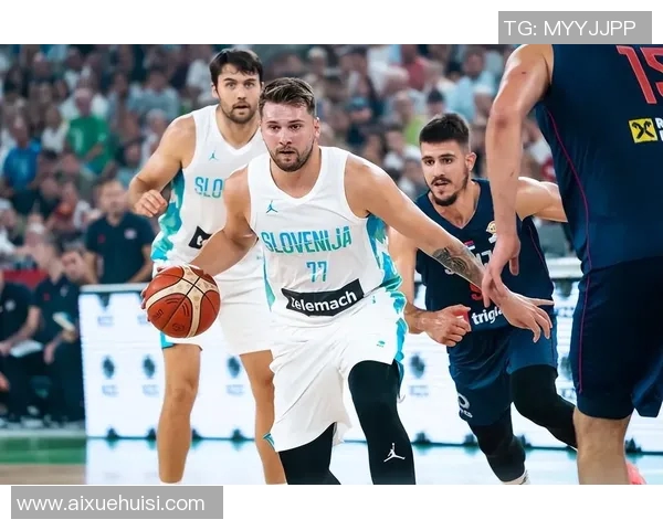 东契奇与约基奇巅峰对决斯洛文尼亚在国际赛中险胜塞尔维亚